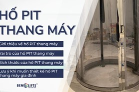 NHỮNG ĐIỀU CẦN BIẾT VỀ HỐ PIT THANG MÁY GIA ĐÌNH